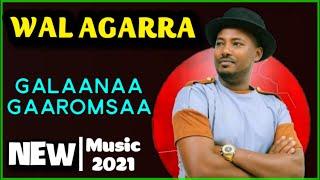 Galaanaa Gaaromsaa - Wal Agarra - New Oromo Music | Gelana Garomsa New Music 2021 | Coming Soon