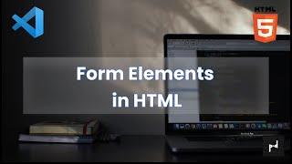 Form Elements | Learn Web Development | PaandaCode Dev