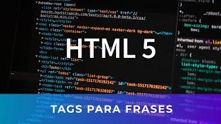 HTML 5 tutorial - Tags para frases.