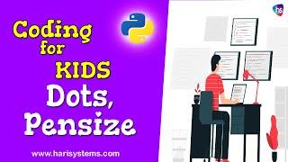 Dots, Pensize in python | Free Python Tutorial | Coding for kids | Programming | Harisystems