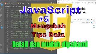 JavaScript Tutorial #5 : Mengubah Tipe Data | Belajar Javascript