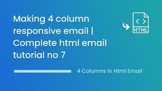 How to make four columns in html email | Complete html email tutorial part 7