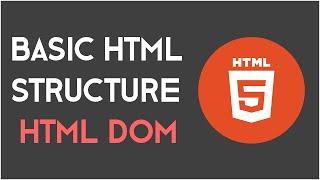 BASIC HTML5 STRUCTURE FOR BEGINNERS | HTML DOM | LeVer