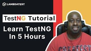 Learn TestNG in 5 Hours | Complete TestNG Tutorial With Selenium ????| LambdaTest