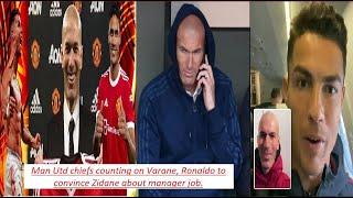 Man Utd chiefs counting on Varane, Ronaldo to convince Zidane about manager job.