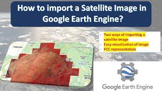 Lecture 3 - How to import and visualize a Satellite Image in Google Earth Engine | in Two ways| #ge