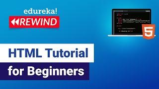 HTML Tutorial For Beginners  | Learn HTML  | Designing A Web Page Using HTML | Edureka Rewind - 6