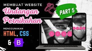 Membuat Website UNDANGAN PERNIKAHAN dengan HTML, CSS & BOOTSTRAP 5 | Part 5/5 | #NGOBAR42