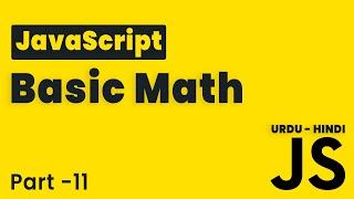 JavaScript Basis Math | Lesson 11 | JavaScript Tutorial Beginning to Advance in Hindi/Urdu