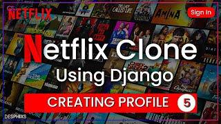 Creating Profile Page in Django - Netflix Clone using Django - part 5  - desphixs