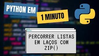 Percorrer listas em loops com zip() - Python em 1 minuto #shorts