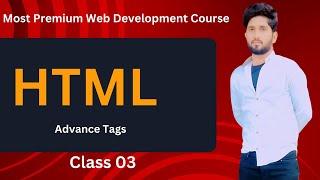 HTML Tutorial For Beginners in Hindi | HTML Advance Tags | Web Development Course Class 03