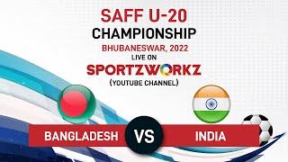 ???? Live Match 3 : SAFF U20 Championship || Bangladesh vs India  || Sportzworkz