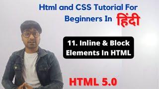 Block And Inline Elements In HTML | Html And CSS Tutorial In Hindi #11