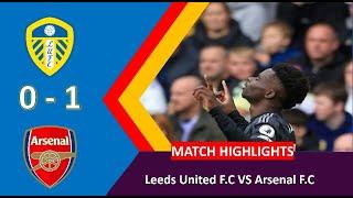 Leeds United vs Arsenal 0-1  Premier League Highlights