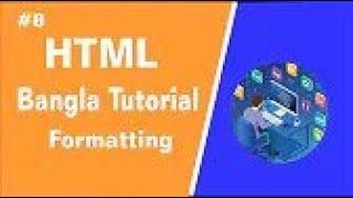 HTML5 Part -08 Formatiing TAgweb design, freelancing web design bangla