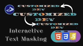 Interactive Text Masking | Customized Dev | Interactive Text Masking using HTML, CSS and JavaScript