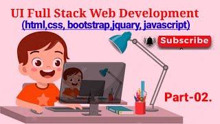 Part-02. UI Full Stack Web Development  #html #css #bootstrap #javascript