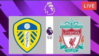 Leeds vs Liverpool │LIVE Premier League Watch-Along Show │#LEELIV #PremierLeague Live-Score Stream