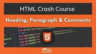 HTML5 | Class 4 - Headings, Paragraphs and Comments