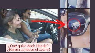 ¿Qué quiso decir Hande? ¿Kerem conduce el coche?