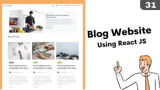 31. React JS Bangla Tutorial | Blog Website State Using In Real Life Project