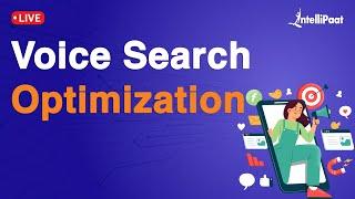 Voice Search Optimization | Difference Between Traditional and Voice Search | Intellipaat