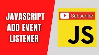 JavaScript Add Event Listener Tutorial