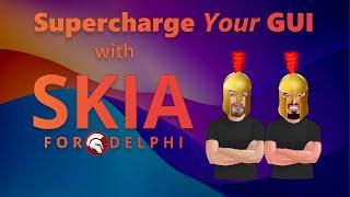 Supercharge Your User Interface with Skia4Delphi - Webinar Replay