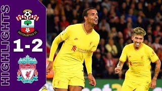 Southampton vs Liverpool 1-2 Highlights All Goals | Premier League - 2021/2022