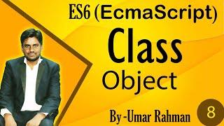 8. Class Object | EcmaScript 6 Tutorial | Advanced JavaScript Tutorial #acesoftechacademy