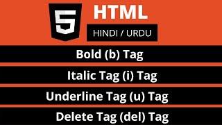 7. Bold (b) tag  , Del tag , Underline ( u ) tag , italic ( i ) tag ( Hindi/Urdu)