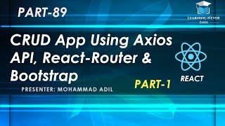 89 - CRUD Application In React - React CRUD Using AXIOS API, React Router & Bootstrap (Hindi/Urdu)