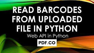 How to Read Barcodes from an Uploaded File in Python using PDF.co Web API