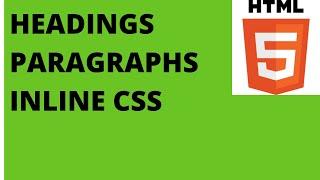 HTML HEADINGS TAGS AND PARAGRAPH TAGS