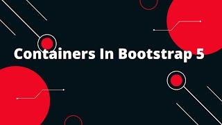 Bootstrap 5 Tutorial in Hindi #4 | Containers In Bootstrap 5