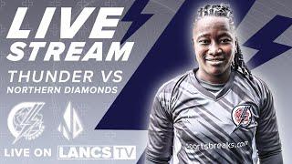 ???? LIVE STREAM: Thunder vs Northern Diamonds | RHFT