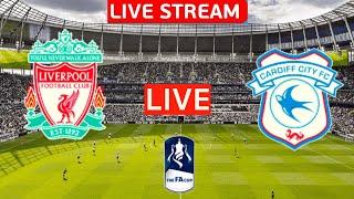 Liverpool vs Cardiff City Live Stream FA Cup Football Match Today Watch FC Streaming Score Vivo 2022