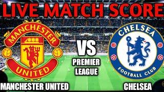 Chelsea vs Manchester United Live Match Score ????