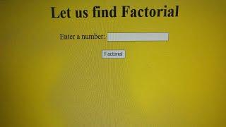 Factorial of a number in Javascript | Write a Program in JavaScript and HTML to find the Factorial