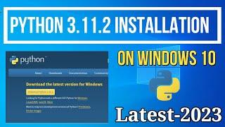 How to Install Python 3.11.2 on Windows 10 [2023 ] | Python 3.11.2 Installation Complete Guide