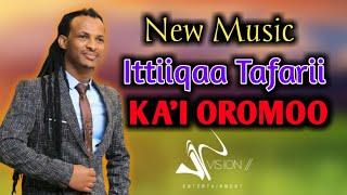 Ittiiqaa Tafarii "KA'I OROMOO" New Ethiopian Oromo Music 2022 (Official Video) #vision_entertainme