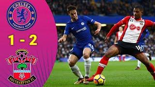 SOUTHAMPTON VS CHELSEA 2 - 1 HIGHLIGHTS - PREMIER LEAGUE