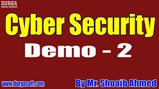 Cyber Security tutorials || Demo - 2 || by Mr. Shoaib Ahmed On 16-112021 @8PM IST