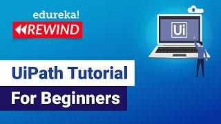 UiPath Basics Explained  | UiPath Fundamentals | UiPath Tutorial | RPA Training | Edureka Rewind-2