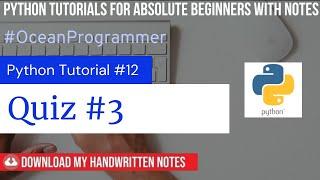 #12- Quiz 3 | Python tutorials for absolute beginners with NOTES