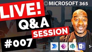 LIVE Q&A 007: Power Platform, SharePoint Online, & MS Team