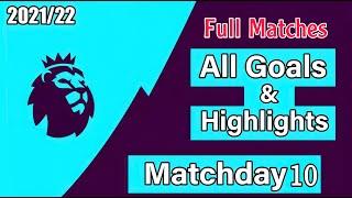 English Premier League Matchday 10 - All Goals & Highlights - 2021/22 HD