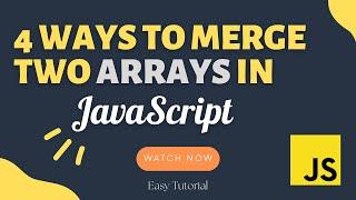 4 Ways To Merge Two Arrays In JavaScript | JavaScript Tutorial | JavaScript Arrays