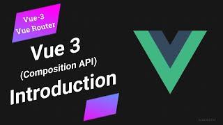 Vue JS 3 for absolute beginners (HTML | CSS | Vue-Router) [ Dec 2022 ]